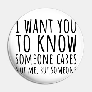 Sarcastic Someone Cares Not Me Pin