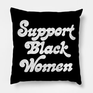 Support Black Women Pillow