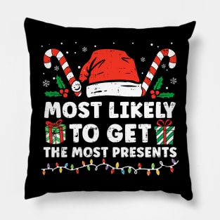 Most Likely To Get The Most Presents Christmas Pajamas Pillow