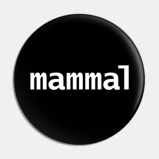 Mammal Typography Minimal White Text Pin