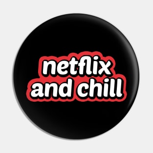 Netflix And Chill Pin