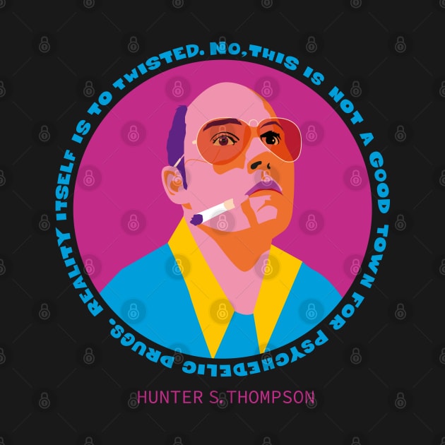 Raoul Duke Portrait - Trippy Quote Edition - Fear and loathing in Las Vegas by Boogosh