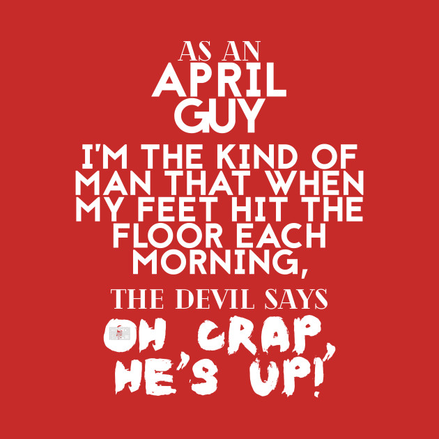 Cool Funny April Guy Man Devil Crap Birth Month