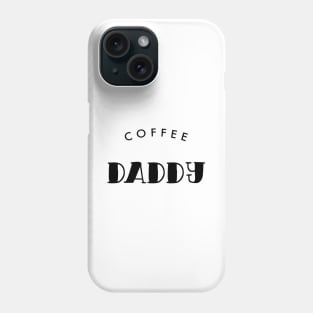 Coffee Daddy Black Typography Phone Case