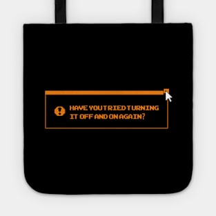 Have You Tried Turning It Off And On Again? Tote