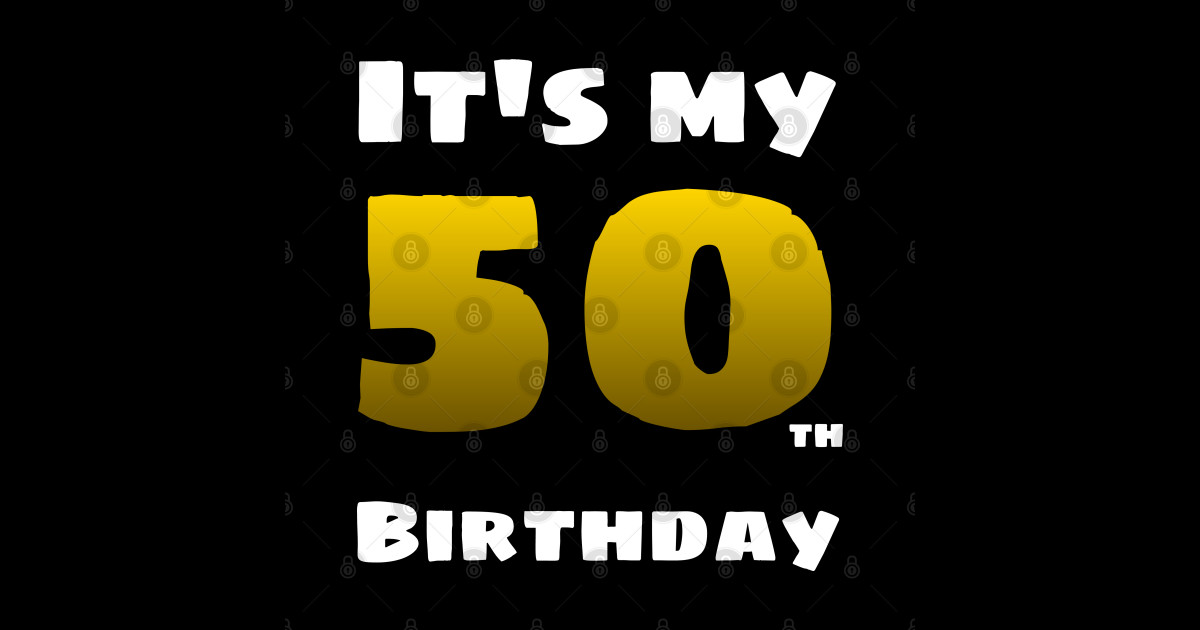 I'm 50 years old it's my birthday Im 50 Years Old Posters and Art