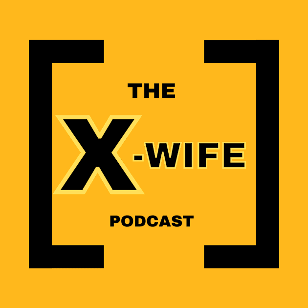 The X-Wife Podcast Logo Design by The X-Wife Podcast