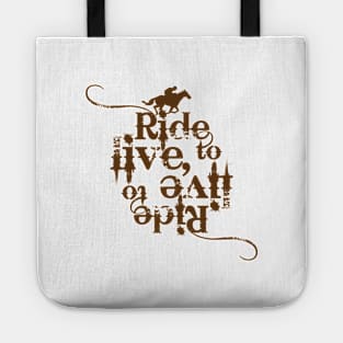 Ride to live, live to Ride Tote