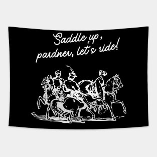 Saddle up, pardner, let's ride! Tapestry