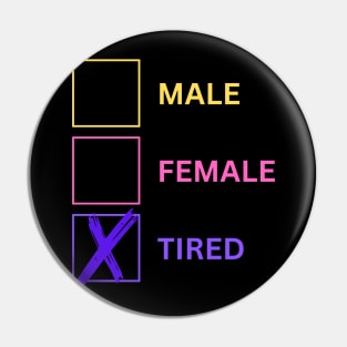 Tired Pin