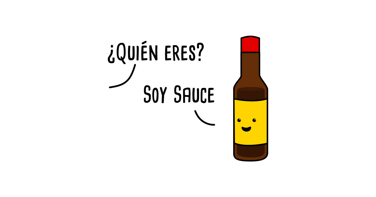 Soy Sauce Spanish Puns Collection Teacher TShirt TeePublic