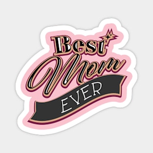 Best mom ever Magnet