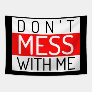 Don't Mess With Me. A Funny Sarcastic Quote. Tapestry