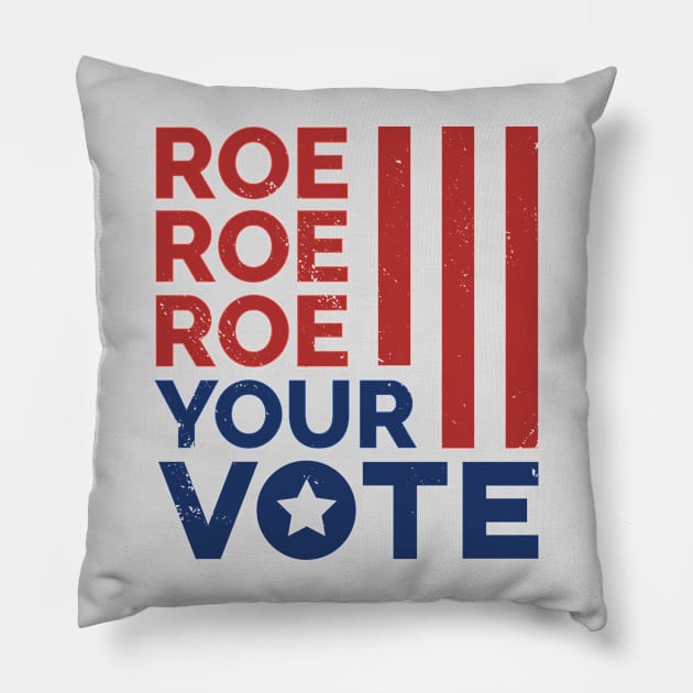 Roe Roe Roe Your Vote // Support Reproductive Rights Pillow by SLAG_Creative