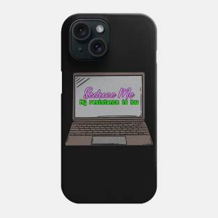 Seduce Me My Resistance Is Low Funny Gaming Laptop Illustration Phone Case