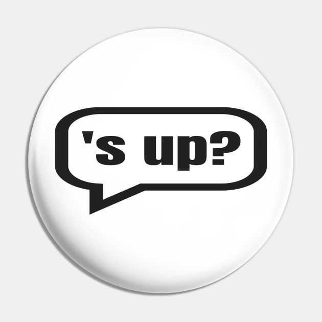 Sup - What's Up? or What's Going On? Pin by tnts