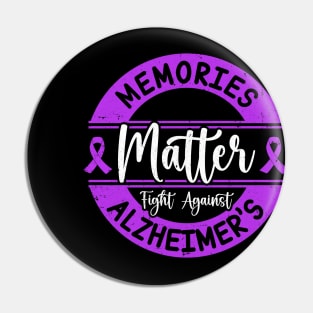 Memories Matter Fight Against Alzheimer's Awareness Pin