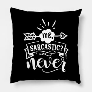 Me, Sarcastic? Never Pillow