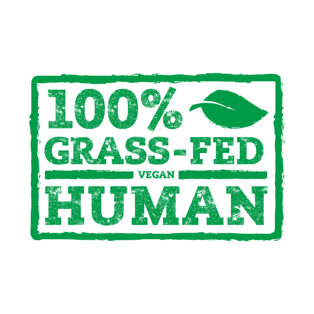 Grass-Fed Human by gnotorious