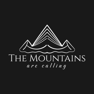 The Mountains Are Calling T-Shirt