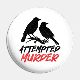 Attempted Murder - Vintage Pin