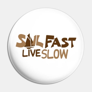 Sail Fast Live Slow boating shirt Pin