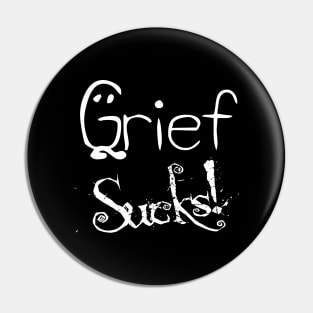 Grief Sucks Pin