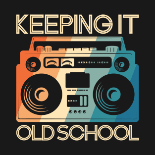 Keeping It Old School T-Shirt