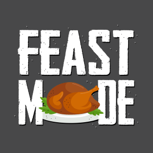 Feast Mode T-Shirt