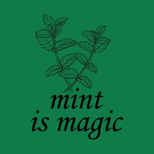 Mint is Magic T-Shirt