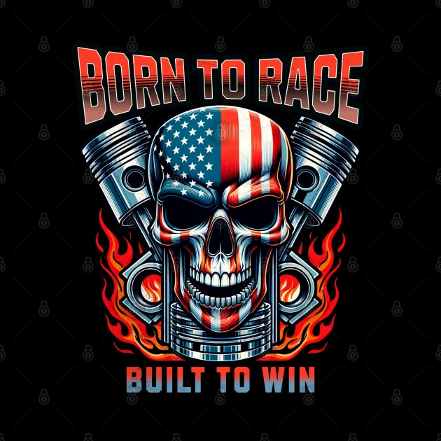 USA Born To Race Built To Win Racing Cars American Flag Patriotic Skull Face Piston Rods American by Carantined Chao$