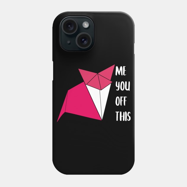 Fox Me Fox You Fox Off Fox This Phone Case by aaallsmiles