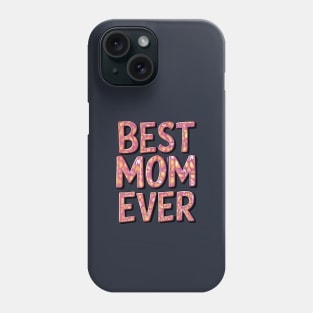 Best mom ever Phone Case