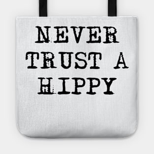 Never Trust A Hippy Black Painting Tote