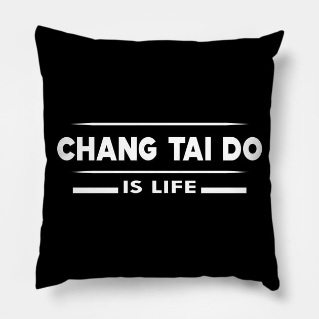 Chang Tai Do is life Pillow by KC Happy Shop