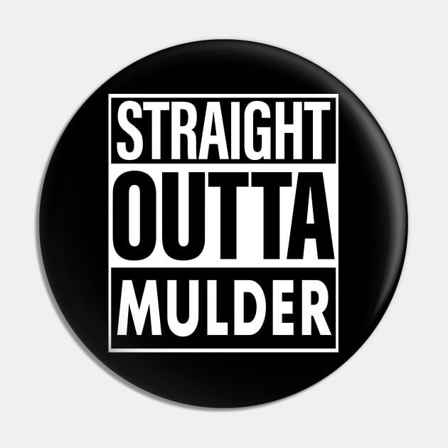 Mulder Name Straight Outta Mulder Pin by ThanhNga