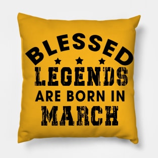 Blessed Legends Are Born In March Funny Christian Birthday Pillow