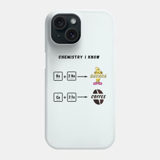 Chemistry I know Phone Case