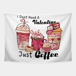 I don't need a valentine just coffee Tapestry