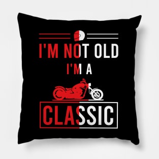 I'm not old i'm a classic Pillow