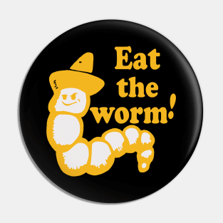 Eat the worm! Pin