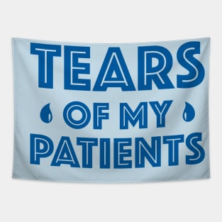 Tears Of My Patients - Gifts for Personal Trainer Tapestry