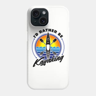 I'd Rather Be Kayaking Phone Case