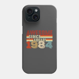 awesome since january 1984 Phone Case