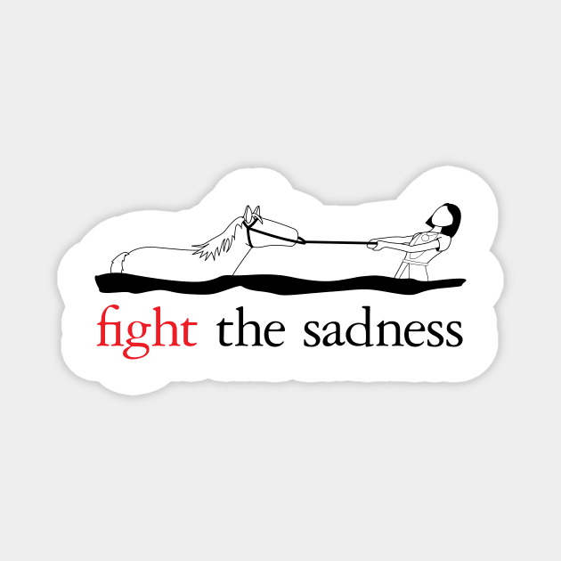 Fight The Sadness (White) Magnet by valdezign