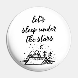 Let's Sleep Under The Stars Pin