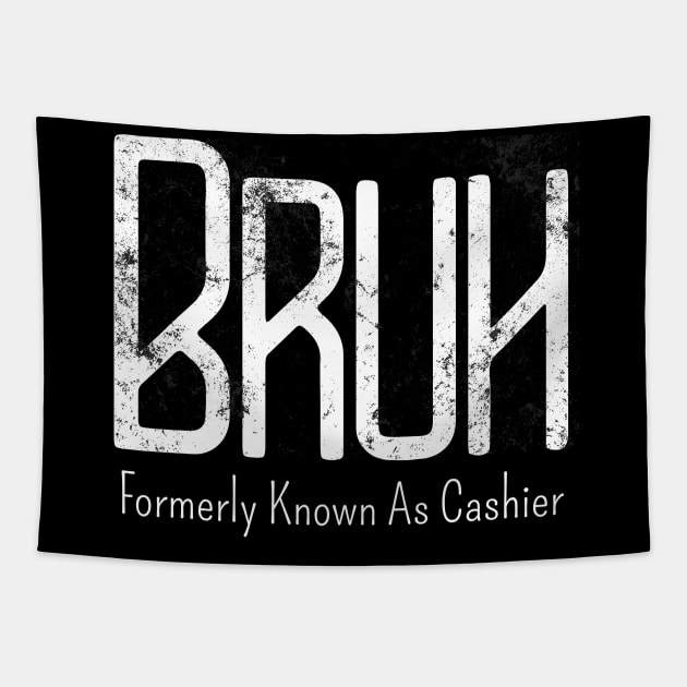 Mens Bruh Formerly Known As Cashier Meme Funny Saying Broh Tapestry by click2print