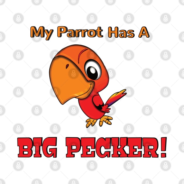 My Parrot has a Big Pecker by Einstein Parrot