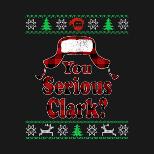 ugly christmas Sweater you serious Clark T-Shirt