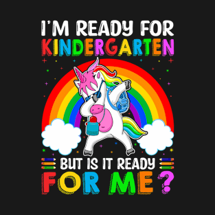 I'm Ready For Kindergarten But Is It Ready For Me - First Day Of School T-Shirt